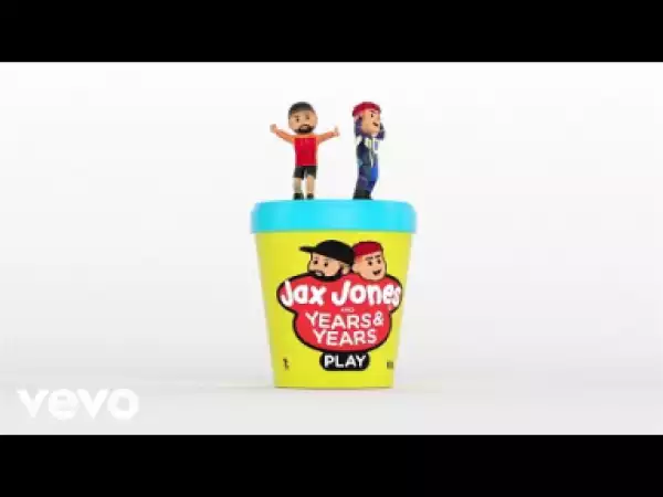 Jax Jones - Play ft. Years & Years